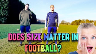 DOES SIZE MATTER IN FOOTBALL?!