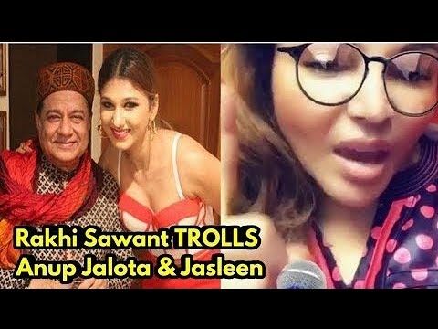 Rakhi Sawant Trolls Bigg Boss 12 Contestants Anup Jalota & Jasleen Matharu