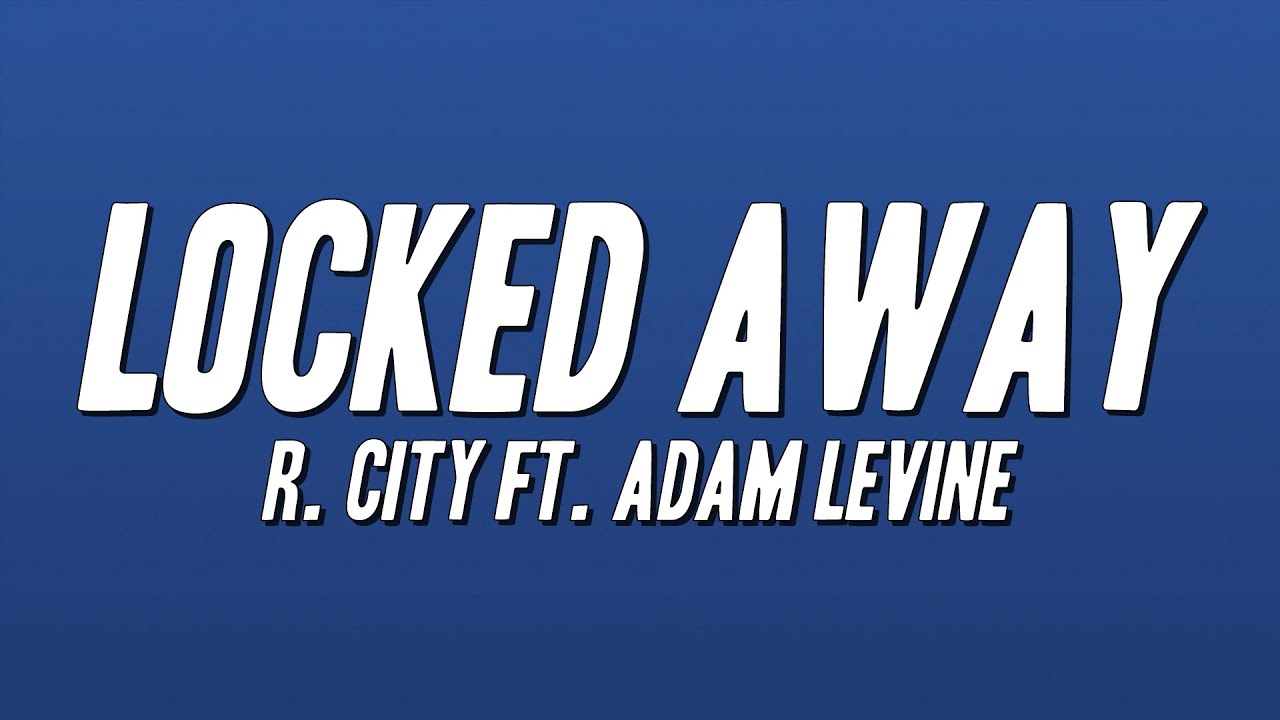 Download R. City - Locked Away ft. Adam Levine (Lyrics) MP3