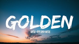 Huntrix - Golden (Lyrics) KPop Demon Hunters