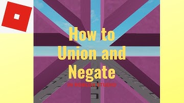 How to Union and Negate in ROBLOX Studio (Basics) Part 2