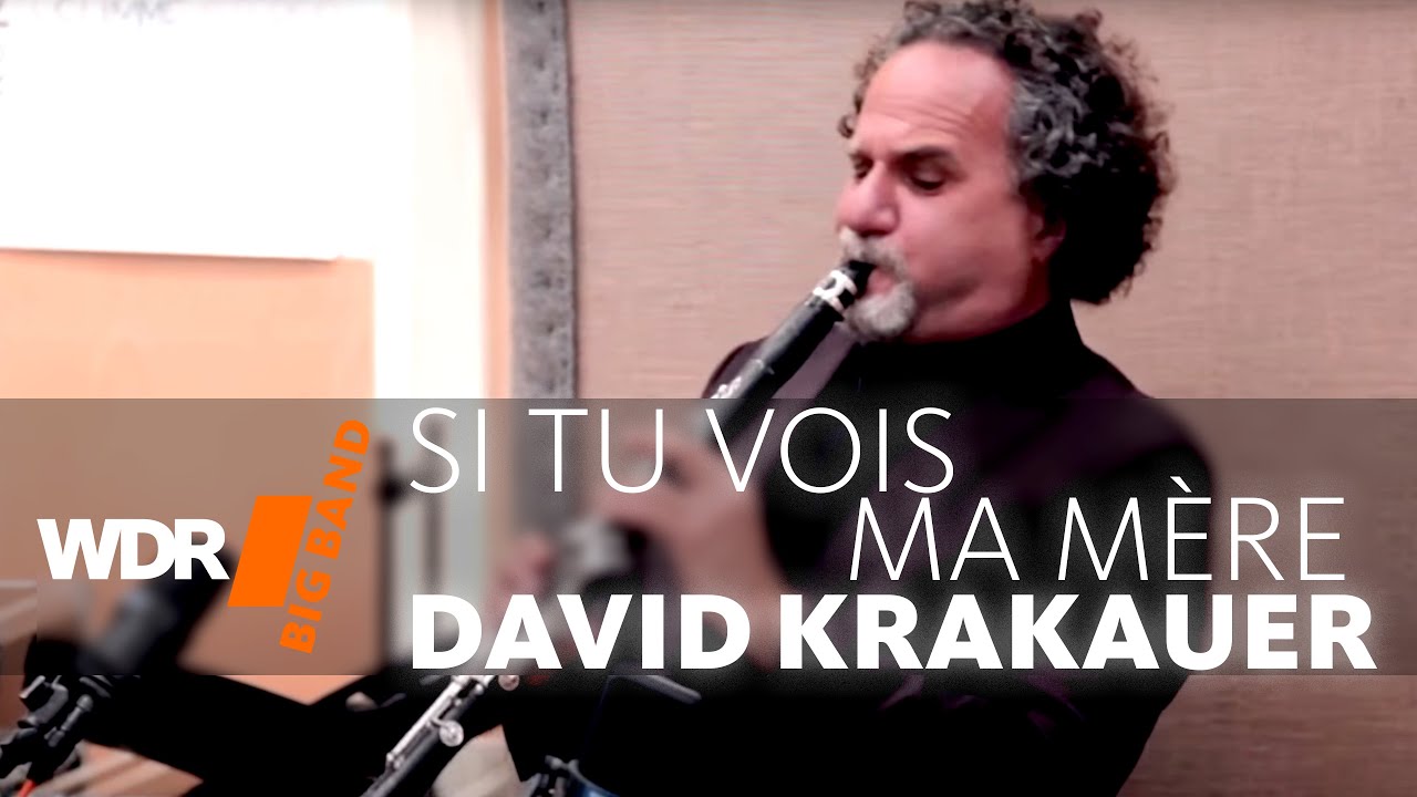 David Krakauer feat. by WDR BIG BAND - Si tu vois ma mère