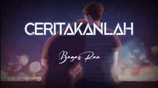 Bagas Ran - Ceritakanlah | Lirik 🎧