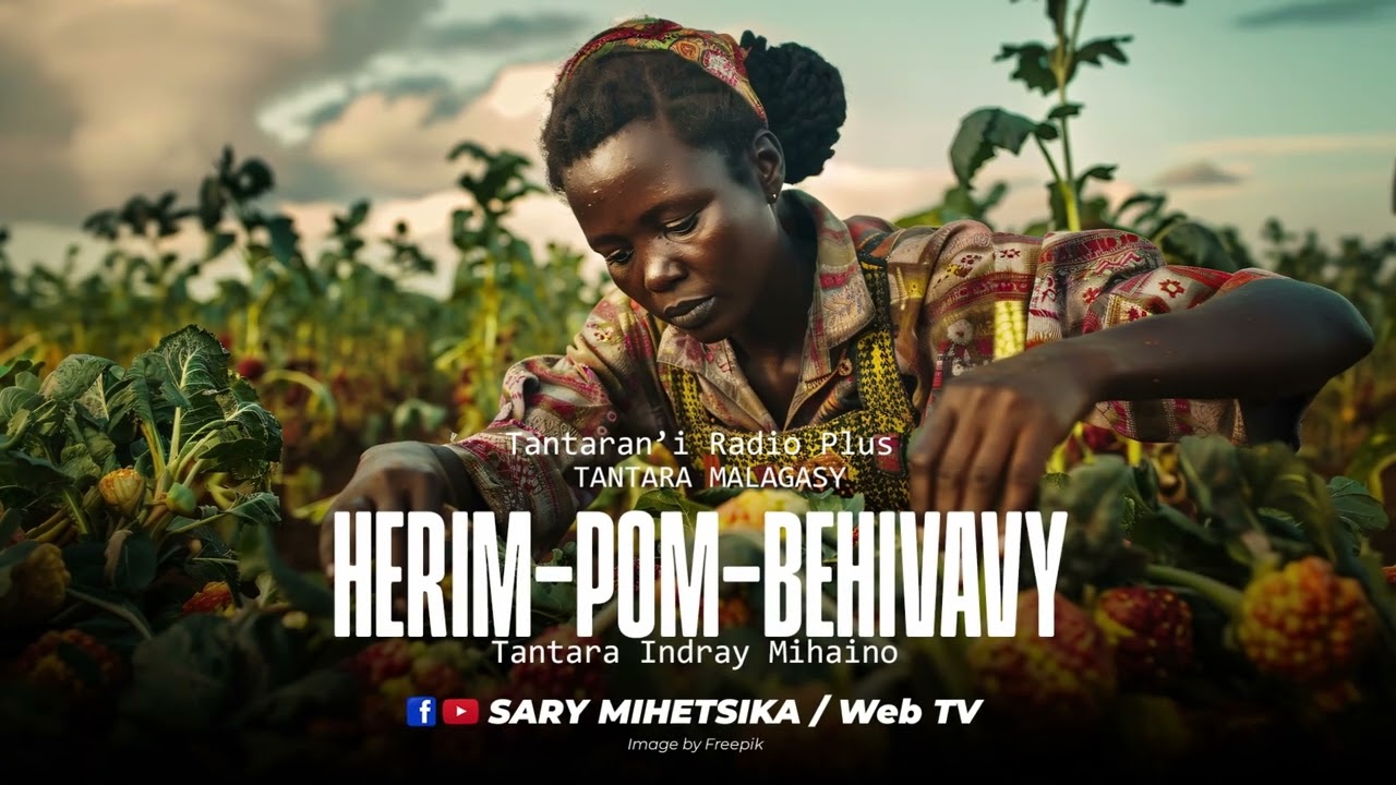 Tantara Malagasy - HERIM-POM-BEHIVAVY (Tantaran'i Radio Plus) Tantara Indray Miseho