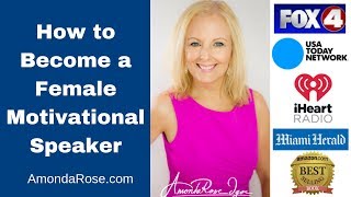 How to Become a Female Motivational Speaker | AmondaRose Igoe