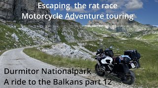 Motorcycle Adventure touring / Durmitor nationalpark ❤️ / The escape from the rat race part 12