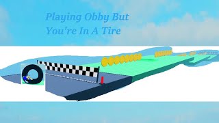 Playing Obby But You're In A Tire in Roblox!(World 0)