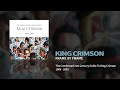 King Crimson - Frame By Frame (The Condensed 21st Century Guide To King Crimson)