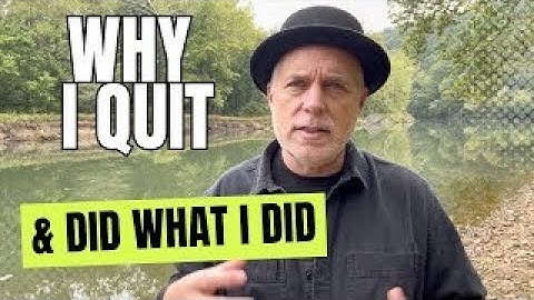 Why I Quit & Did What I Did