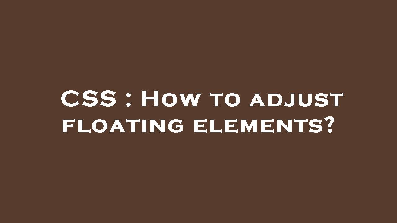 CSS : How to adjust floating elements? - YouTube
