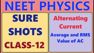 NEET PHYSICS // CLASS 12 //ALTERNATING CURRENT// AVERAGE AND RMS VALUE OF AC PROBLEMS // SURE SHOTS