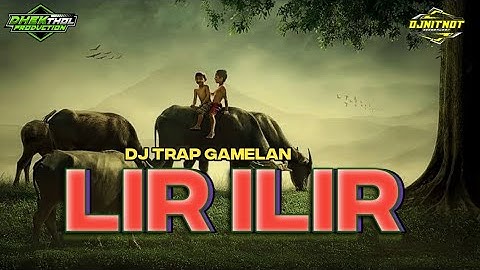 DJ TRAP LIR ILIR GAMELAN CEK SOUND