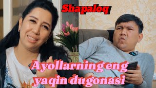 Shapaloq - Ayollarning eng yaqin dugonasi 😅