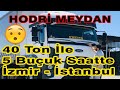 5 Buçuk Saatte 40 Tonla İzmir İstanbul Seferi MIZRAK ‘ la