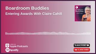 Entering Awards With Claire Cahill