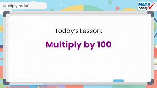 MathReady Tutorials - Multiply by 100
