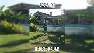 Organize - Nereye Kadar (Speed Up) Resimi