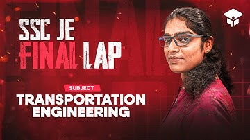 SSC JE Final Lap Series – Transportation Engineering | High-Yield Concepts & Expected Questions