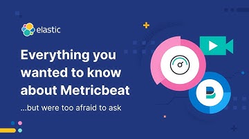 Metricbeat Introduction: Metricbeat, Modules & Metricsets