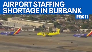 Burbank Airport experiencing staff shortage  | FOX 11 LA