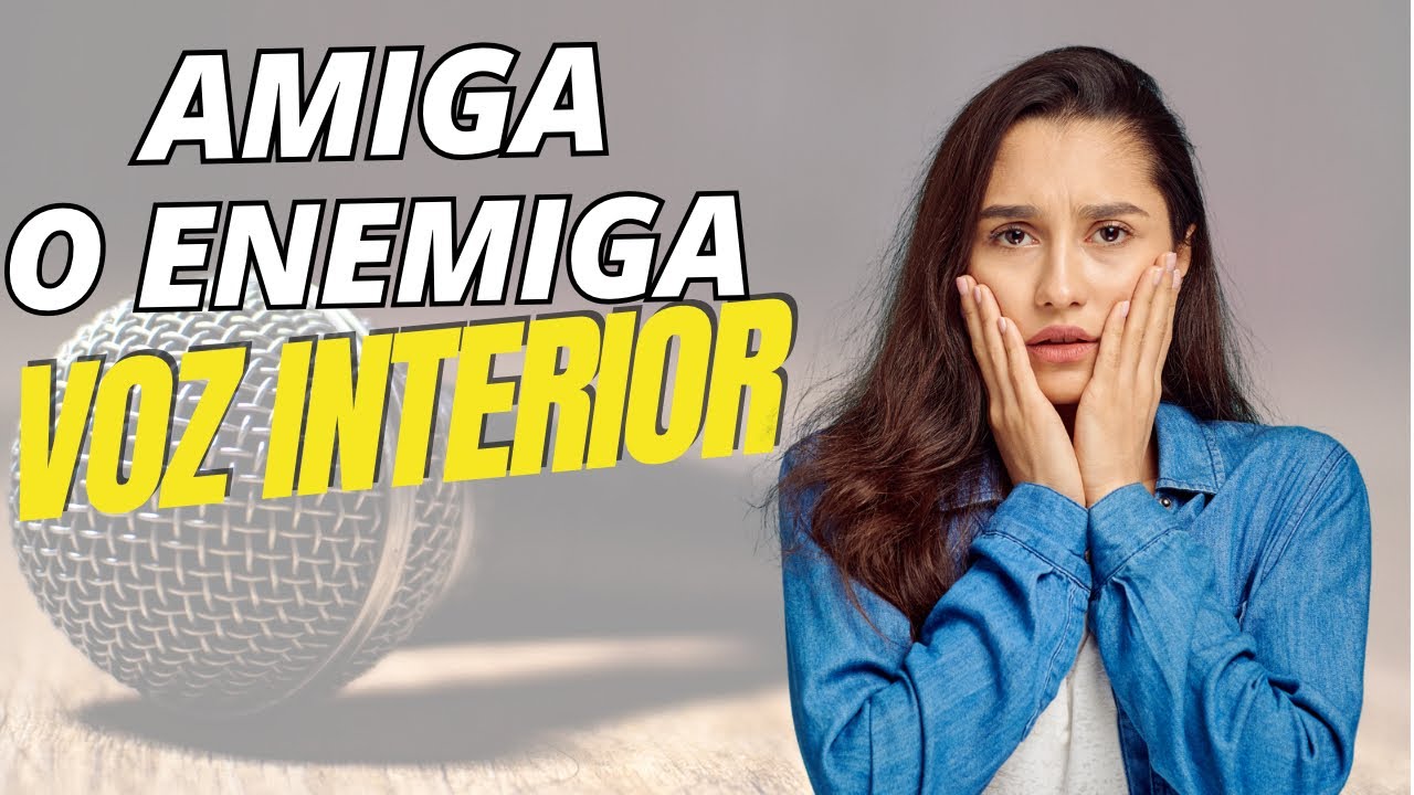 Cómo Escuchar tu VOZ INTERIOR de Manera Positiva - YouTube