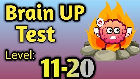 Brain Up Test level 11-20 walkthrough solution