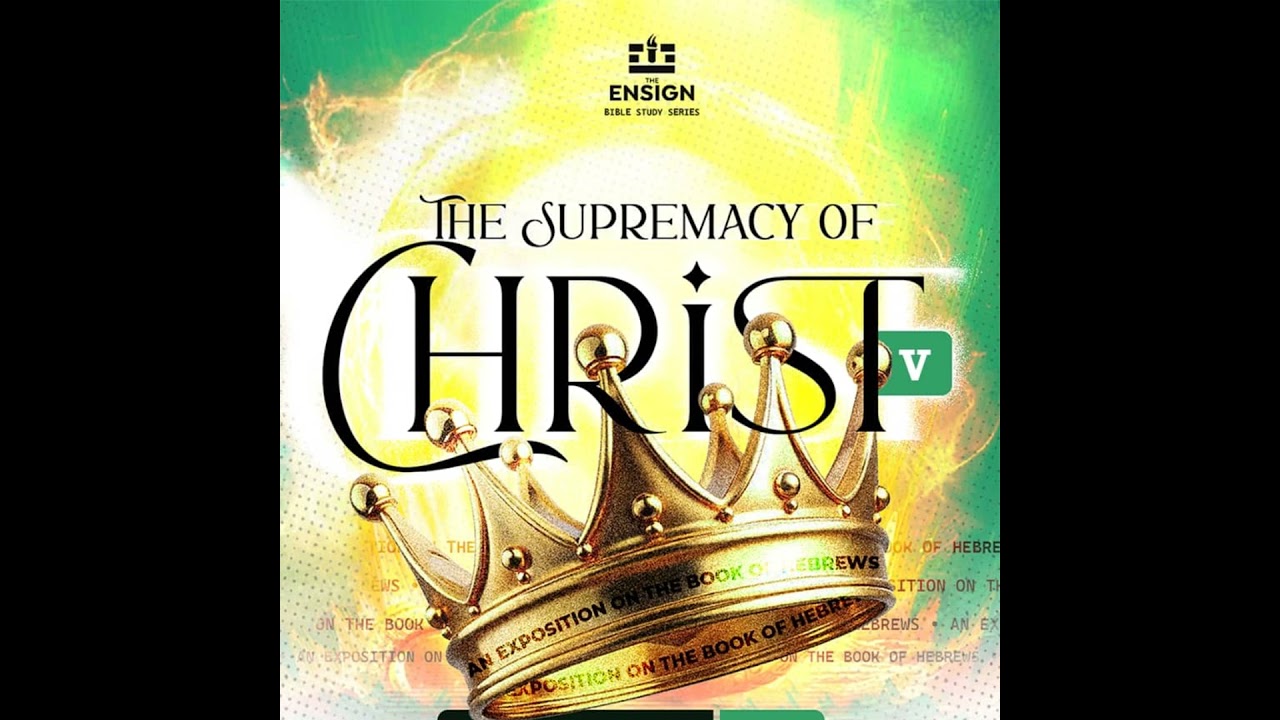 The Supremacy of Christ Part 5 - with Foluwasho Taiwo