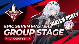 Epic Seven - E7 Masters Group A Watch Party with @im_Tsu and @TristenWulf