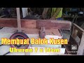 Membuat balok kusen ukuran 7 x 14 cm  woodworking  nina taristiana