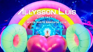 ALLYSSON LUIS ACT I - Live at White Party Bangkok 2026 Ken Land