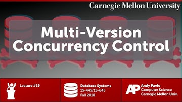 CMU Database Systems - 19 Multi-Version Concurrency Control (Fall 2018)