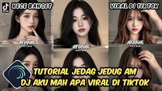 Tutorial Jedag Jedug Alight Motion DJ Aku Mah Apa Viral Di Tiktok