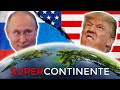Cómo Rusia y USA pelean por crear un Supercontinente