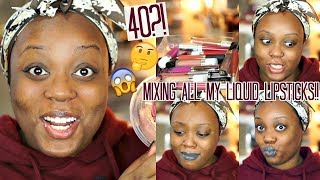 Mixing ALL My High End Liquid Lipsticks| BEST LIP COLOR EVER!!