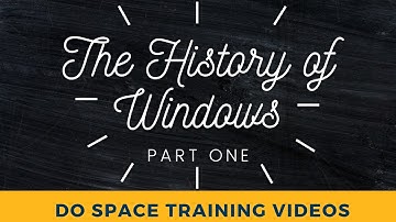 The History of Windows Part 1