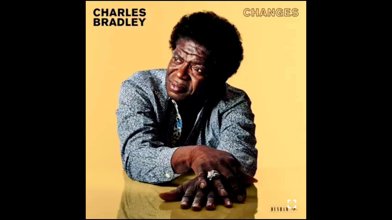 Changes - Charles Bradley | Tradução/Legendado