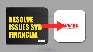 How To Resolve Login Issues On SVB Financial Group 2026 (QUICK FIX)