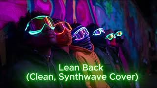 Lean Back Clean, Synthwave Remix - Fat Joe, Remy Ma, And Terror Squad