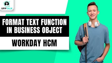 Format Text Function in Worker Business Object | Workday Tutorial | Workday HCM Training | Upptalk