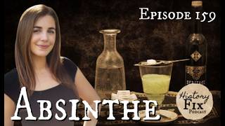 History Fix Episode 159: Absinthe