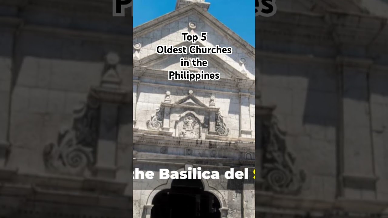 Top 5 Oldest Churches in the Philippines 