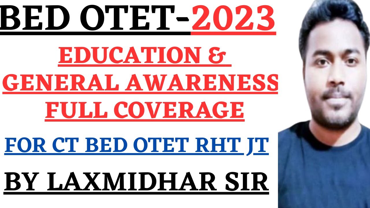 BED OTET EXAM 2023I EDUCATION GENERAL AWARENESS FULL COVERAGE I SCORE 