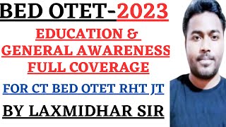 BED OTET EXAM 2023I EDUCATION &amp; GENERAL AWARENESS FULL COVERAGE I SCORE 10 OUT OF 10 I LAXMIDHAR SIR
