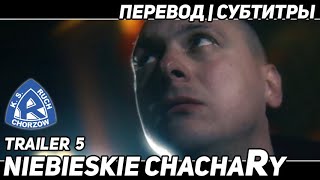 Niebieskie ChachaRy | Trailer 5