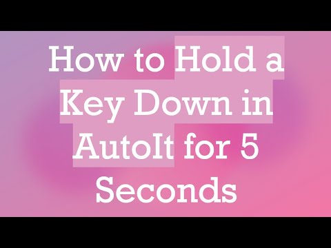 How to Hold a Key Down in AutoIt for 5 Seconds