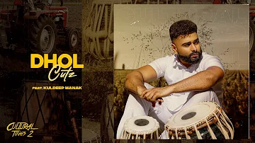 DHOL CUTZ | AK | Kuldeep Manak | Cultural Tings 2 | Latest Punjabi Songs 2021