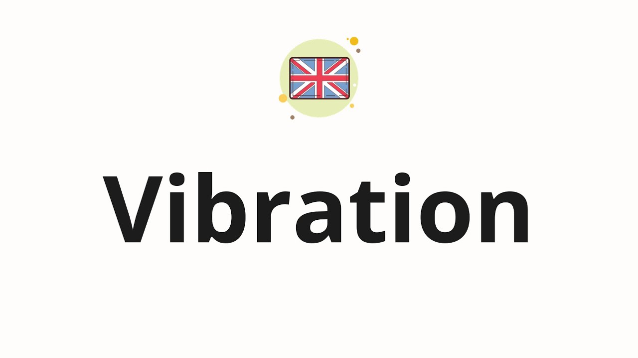 How to pronounce Vibration