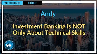 Investment Banking is NOT Only About Technical Skills | Episode 146 Highlights