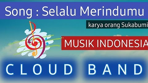 Cloud Band Selalu Merindumu | Band Indie Sukabumi | Lagu Pop Indonesia | Musik Indie Terbaru
