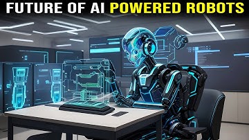 The Future of AI Powered Robots Explained
